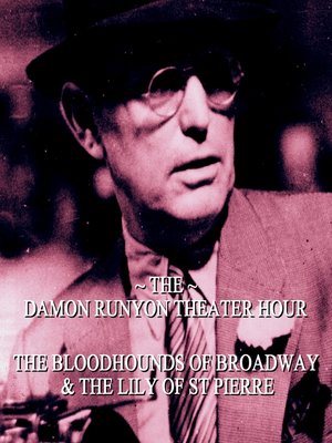 cover image of The Bloodhounds of Broadway / The Lily of St Pierre
